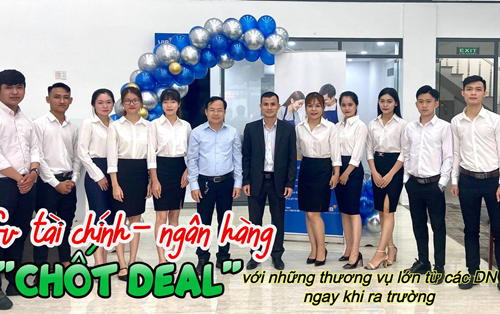 SV ngành Tài chính - Ngân hàng “Chốt deal” với những thương vụ lớn từ các doanh nghiệp ngay khi ra trường